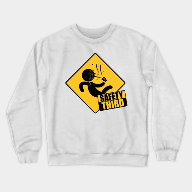 Safety Third Crewneck Sweatshirt by TheMaskedTooner